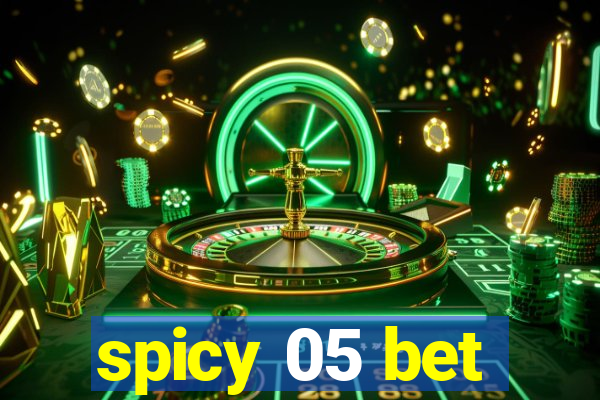 spicy 05 bet